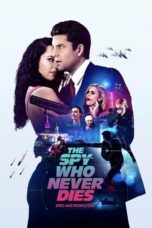 Nonton The Spy Who Never Dies (2022) Subtitle Indonesia