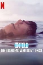 Untold: The Girlfriend Who Didn’t Exist (2022)