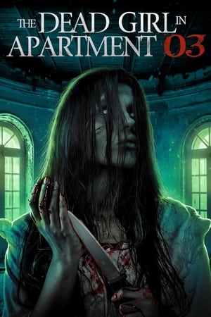 The Dead Girl In Apartment 03 (2022)