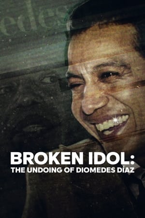 Broken Idol: The Undoing Of Diomedes Díaz (2022)