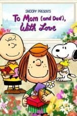 Snoopy Presents: To Mom (and Dad), With Love (2022)