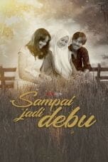 Nonton Sampai Jadi Debu (2021) Subtitle Indonesia