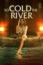 Notnon So Cold the River (2022) Subtitle Indonesia