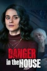 Nonton Danger in the House (2022) Subtitle Indonesia