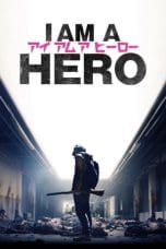 Nonton I Am a Hero (2015) Subtitle Indonesia