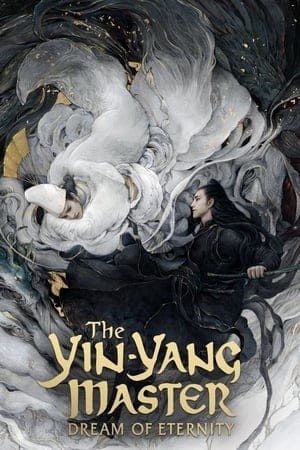 The Yin-Yang Master: Dream Of Eternity (2020)