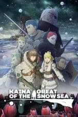 Notnon Ooyukiumi no Kaina (Kaina of the Great Snow Sea)(2023) Subtitle Indonesia