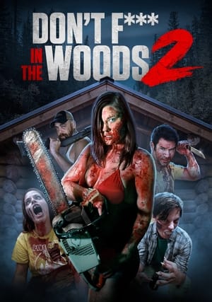 Don’t Fuck In The Woods 2 (2022)