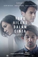 Nonton Yang Hilang Dalam Cinta (2022) Subtitle Indonesia