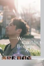 Notnon We Couldn’t Become Adults (2021) Subtitle Indonesia