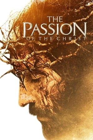 The Passion Of The Christ (2004)