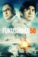 Notnon Fukushima 50 (2020) Subtitle Indonesia