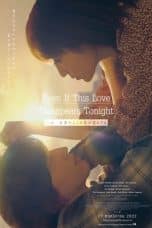 Notnon Even if This Love Disappears from the World Tonight (2022) Subtitle Indonesia