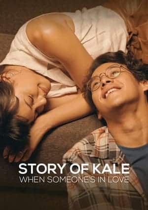 Story Of Kale: When Someone’s In Love (2020)