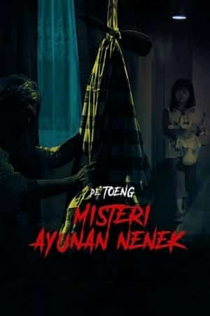 De Toeng: Misteri Ayunan Nenek (2021)