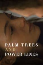 Notnon Palm Trees and Power Lines (2023) Subtitle Indonesia