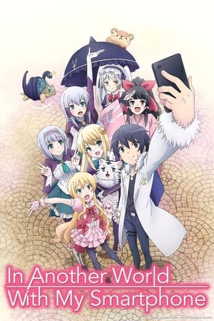 Isekai Wa Smartphone To Tomo Ni (In Another World With My Smartphone)(2017)