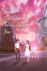 Notnon Kimi wo Aishita Hitori no Boku e (To Me, the One Who Loved You) (2022) Subtitle Indonesia