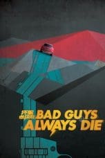 Nonton Bad Guys Always Die (2015) Subtitle Indonesia