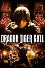 Nonton Dragon Tiger Gate (2006) Subtitle Indonesia