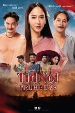 Notnon Tid Noi: More Than True Love (2023) Subtitle Indonesia