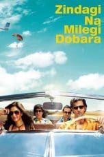 Nonton Zindagi Na Milegi Dobara (2011) Subtitle Indonesia