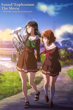 Hibike! Euphonium The Movie – May The Melody Reach You! (2017)