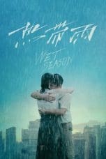 Nonton Wet Season (2019) Subtitle Indonesia