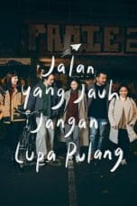 Nonton Jalan Yang Jauh Jangan Lupa Pulang (2023) Subtitle Indonesia