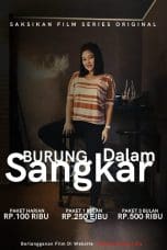 Nonton Burung Dalam Sangkar (2022) Subtitle Indonesia