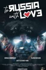 Nonton To Russia with Love (2022) Subtitle Indonesia