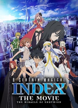 Toaru Majutsu No Index Movie- Endymion No Kiseki (A Certain Magical Index: The Miracle Of Endymion) (2013)