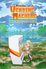 Notnon Jidou Hanbaiki ni Umarekawatta Ore wa Meikyuu wo Samayou (Reborn as a Vending Machine, I Now Wander the Dungeon) (2023) Subtitle Indonesia