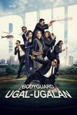 Nonton Bodyguard Ugal-Ugalan (2018) Subtitle Indonesia