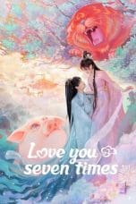 Notnon Love You Seven Times (2023) Subtitle Indonesia