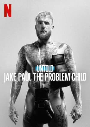 Untold: Jake Paul The Problem Child (2023)