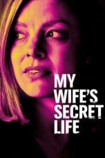 Nonton My Wife’s Secret Life (2019) Subtitle Indonesia