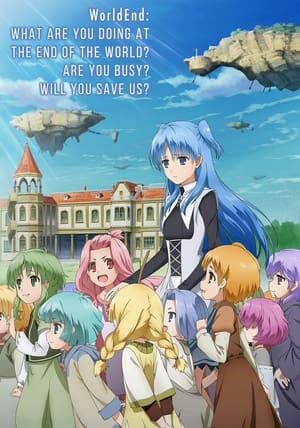 Shuumatsu Nani Shitemasu Ka? Isogashii Desu Ka? Sukutte Moratte Ii Desu Ka? (WorldEnd) (2017)