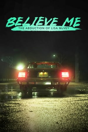 Believe Me: The Abduction Of Lisa McVey (2018)