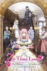 Notnon Loop 7-kaime no Akuyaku Reijou wa, Moto Tekikoku de Jiyuu Kimama na Hanayome Seikatsu wo Mankitsu suru (7th Time Loop) (2024) Subtitle Indonesia