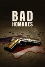 Notnon Bad Hombres (2023) Subtitle Indonesia