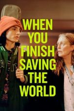 Notnon When You Finish Saving the World (2023) Subtitle Indonesia