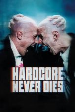 Nonton Hardcore Never Dies (2023) Subtitle Indonesia