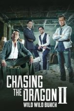 Notnon Chasing the Dragon II: Wild Wild Bunch (2019) Subtitle Indonesia