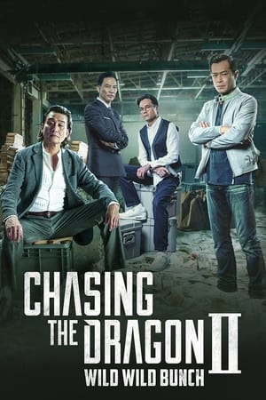 Chasing The Dragon II: Wild Wild Bunch (2019)