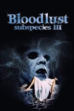 Nonton Bloodlust: Subspecies III (1994) Subtitle Indonesia