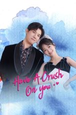 Notnon Have a Crush On You (2024) Subtitle Indonesia