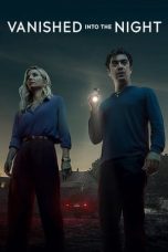 Nonton Vanished into the Night (2024) Subtitle Indonesia