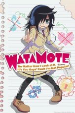 Notnon WATAMOTE ~No Matter How I Look at It, It’s You Guys Fault I’m Not Popular!~ (2013) Subtitle Indonesia