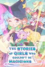 Nonton Mahoutsukai ni Narenakatta Onnanoko no Hanashi (The Stories of Girls Who Couldn’t Be Magicians) (2024) Subtitle Indonesia